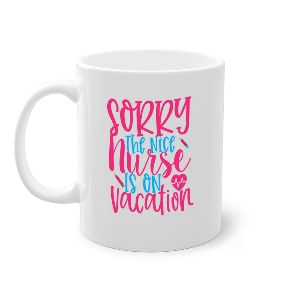 sorry the nice nurse is on vacation Style Style 29#- nurse-Mug / Coffee Cup