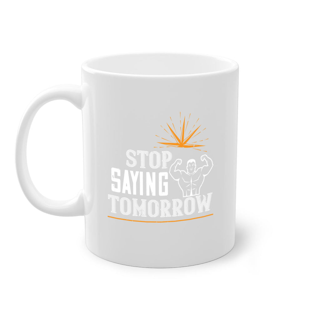stop saying tomorrow 3#- gym-Mug / Coffee Cup