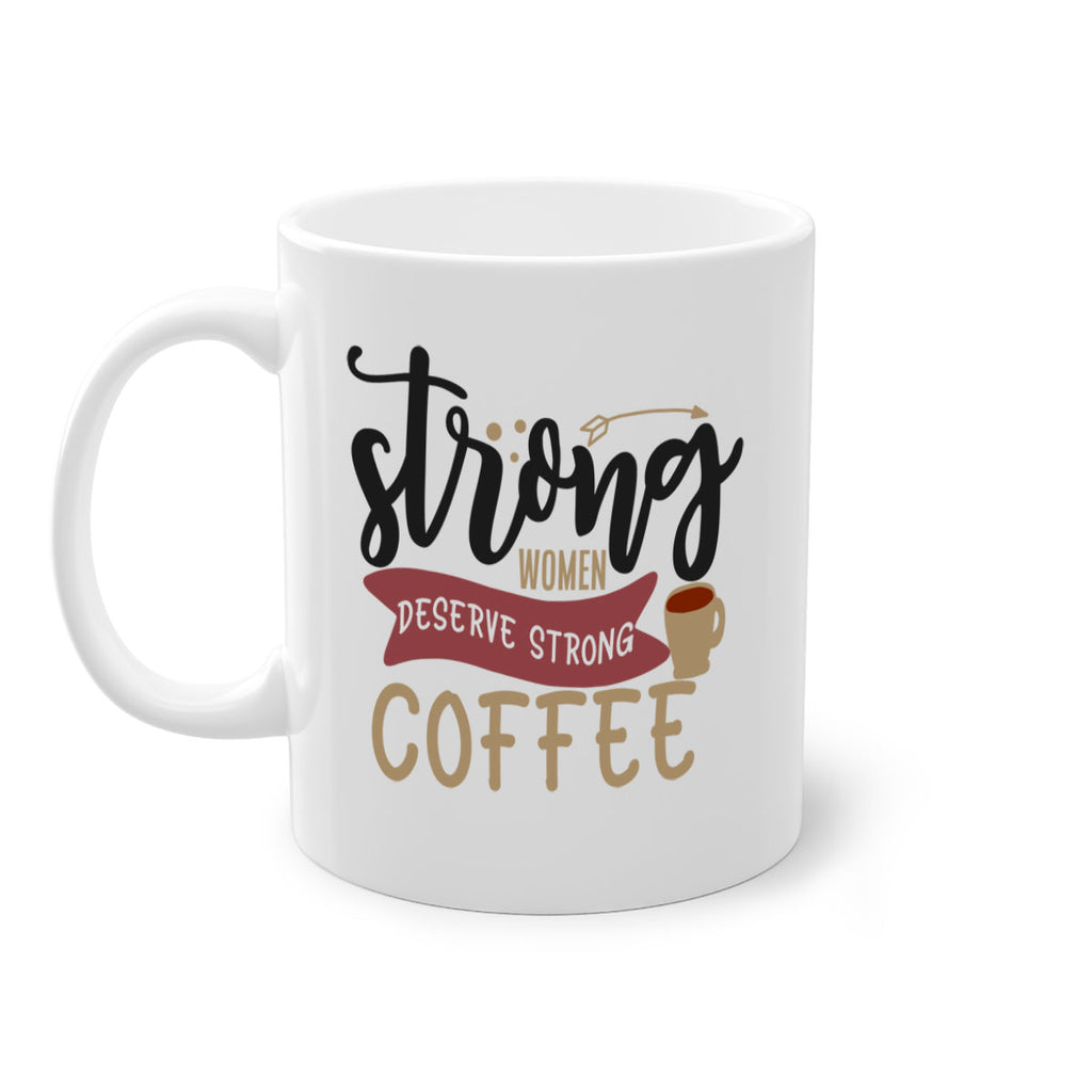 strong women deserve strong coffee 200#- coffee-Mug / Coffee Cup
