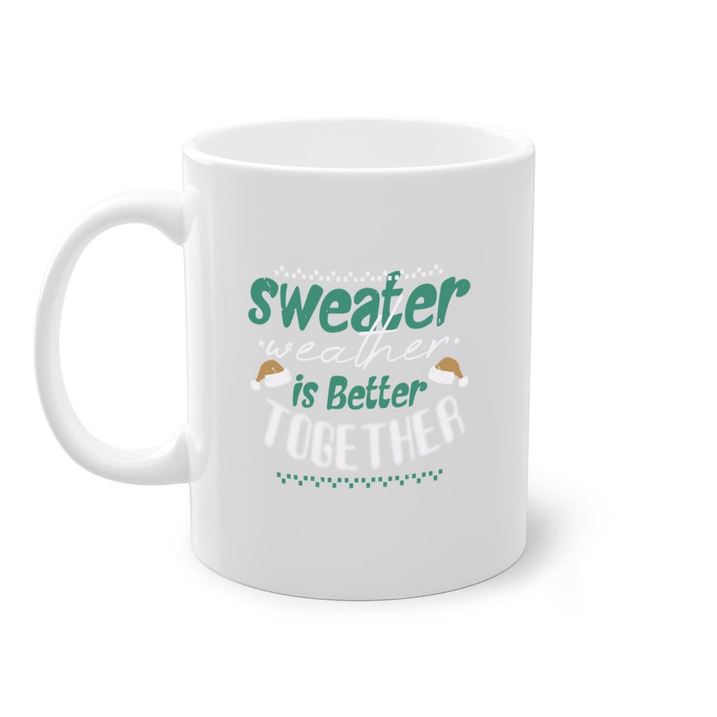 sweater weather is better together 353#- christmas-Mug / Coffee Cup