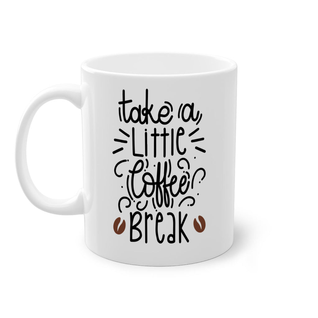 take a little coffee break 25#- coffee-Mug / Coffee Cup