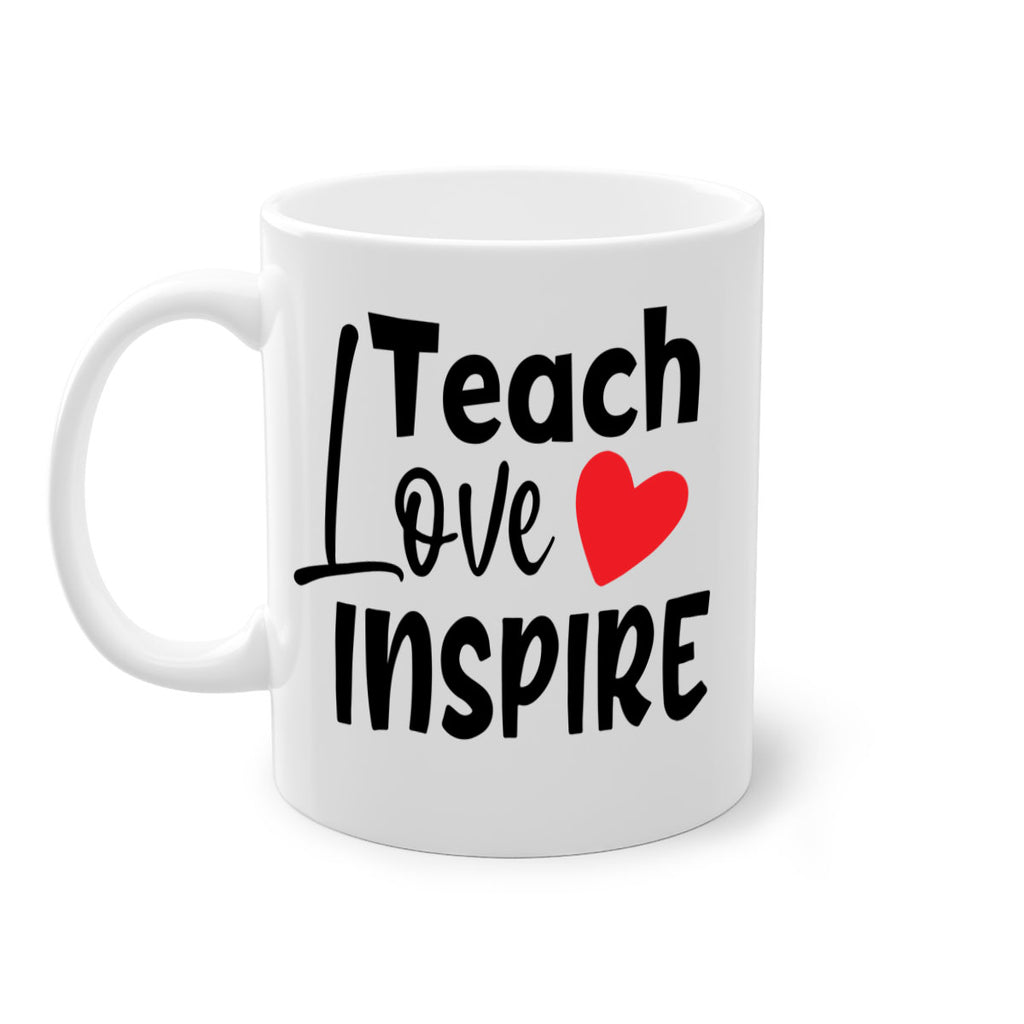 teach love inspre Style 146#- teacher-Mug / Coffee Cup