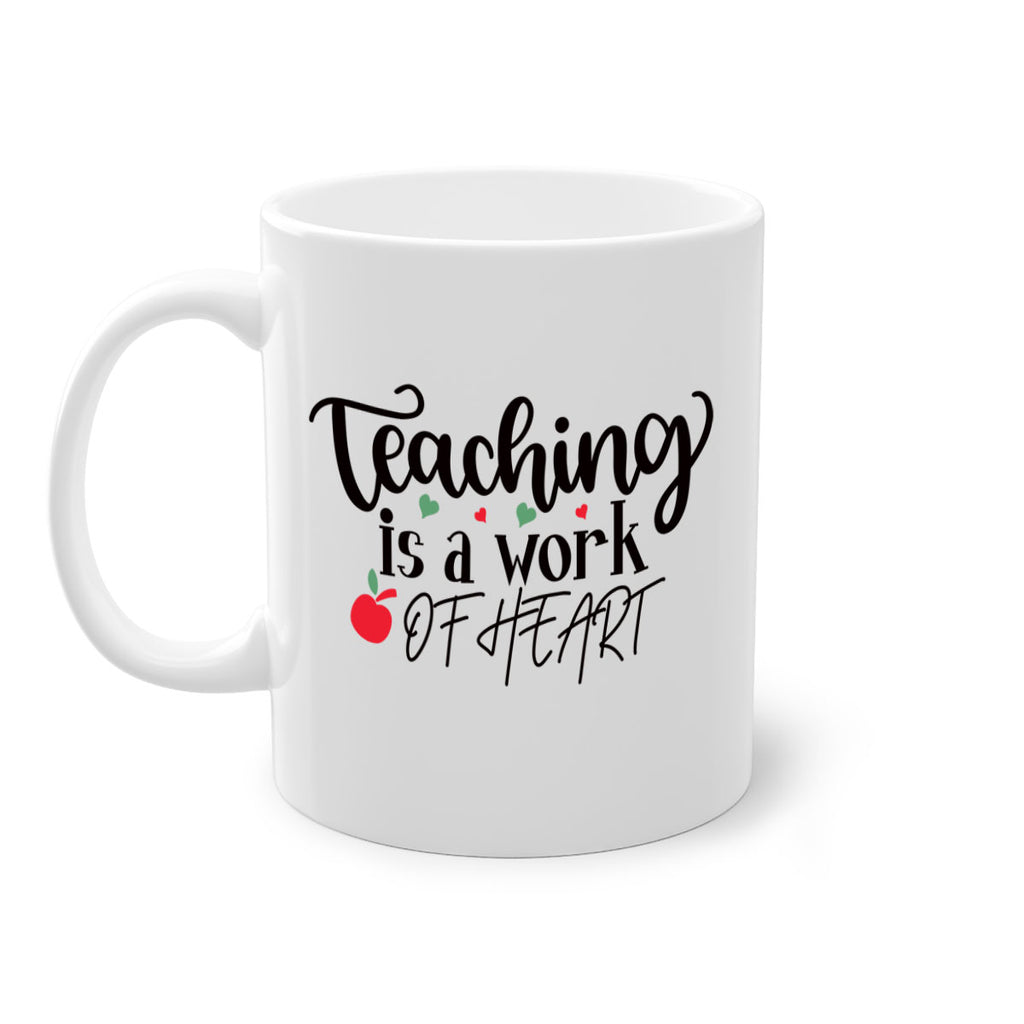 teaching is a work of heart Style 130#- teacher-Mug / Coffee Cup