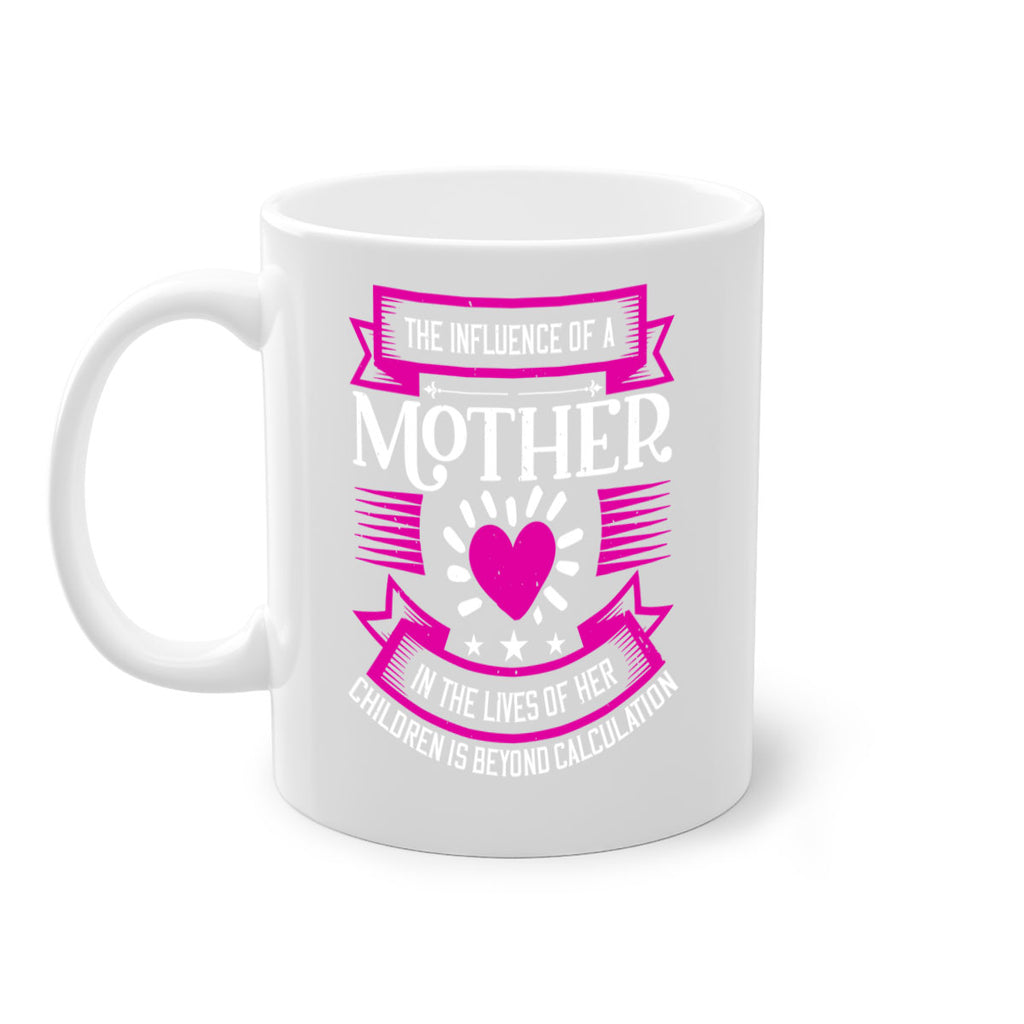 the influence of a mother 31#- mothers day-Mug / Coffee Cup