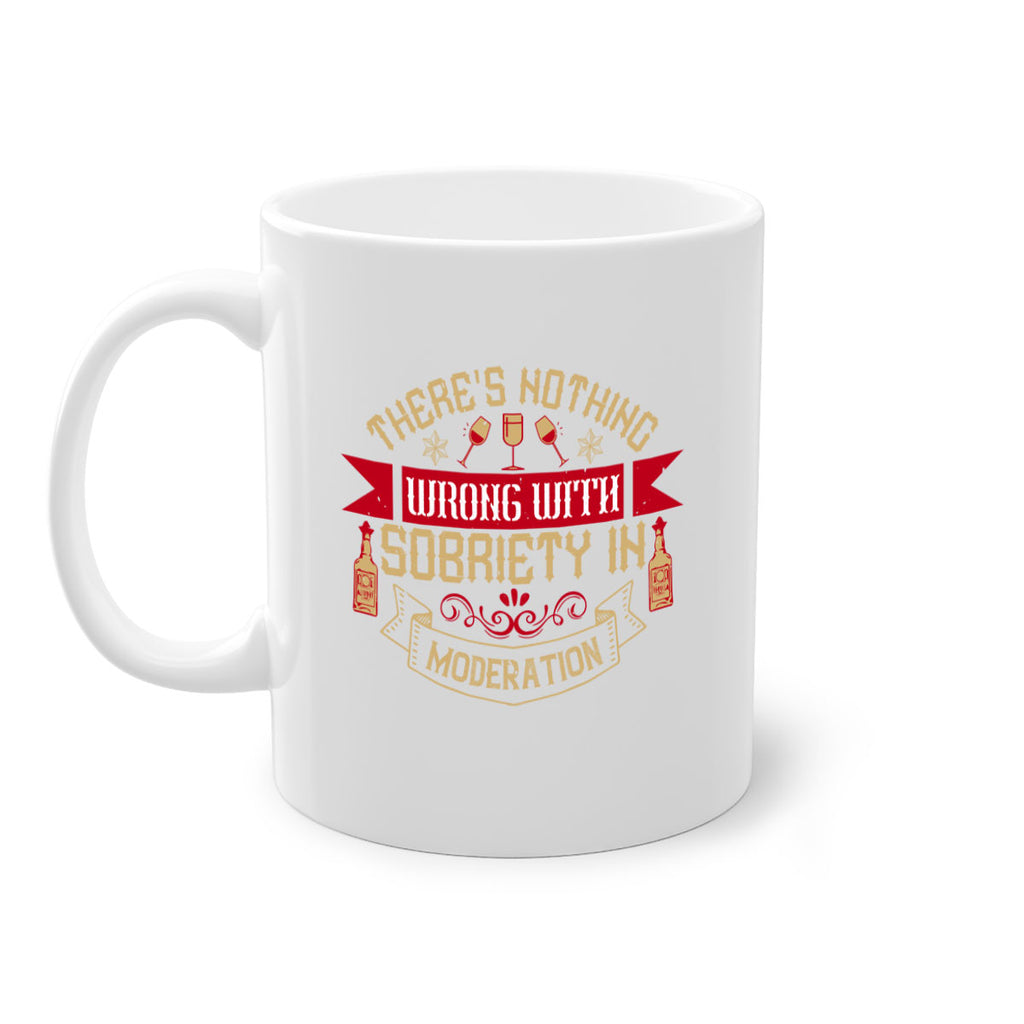 theres nothing wrong with sobriety in moderation 25#- drinking-Mug / Coffee Cup