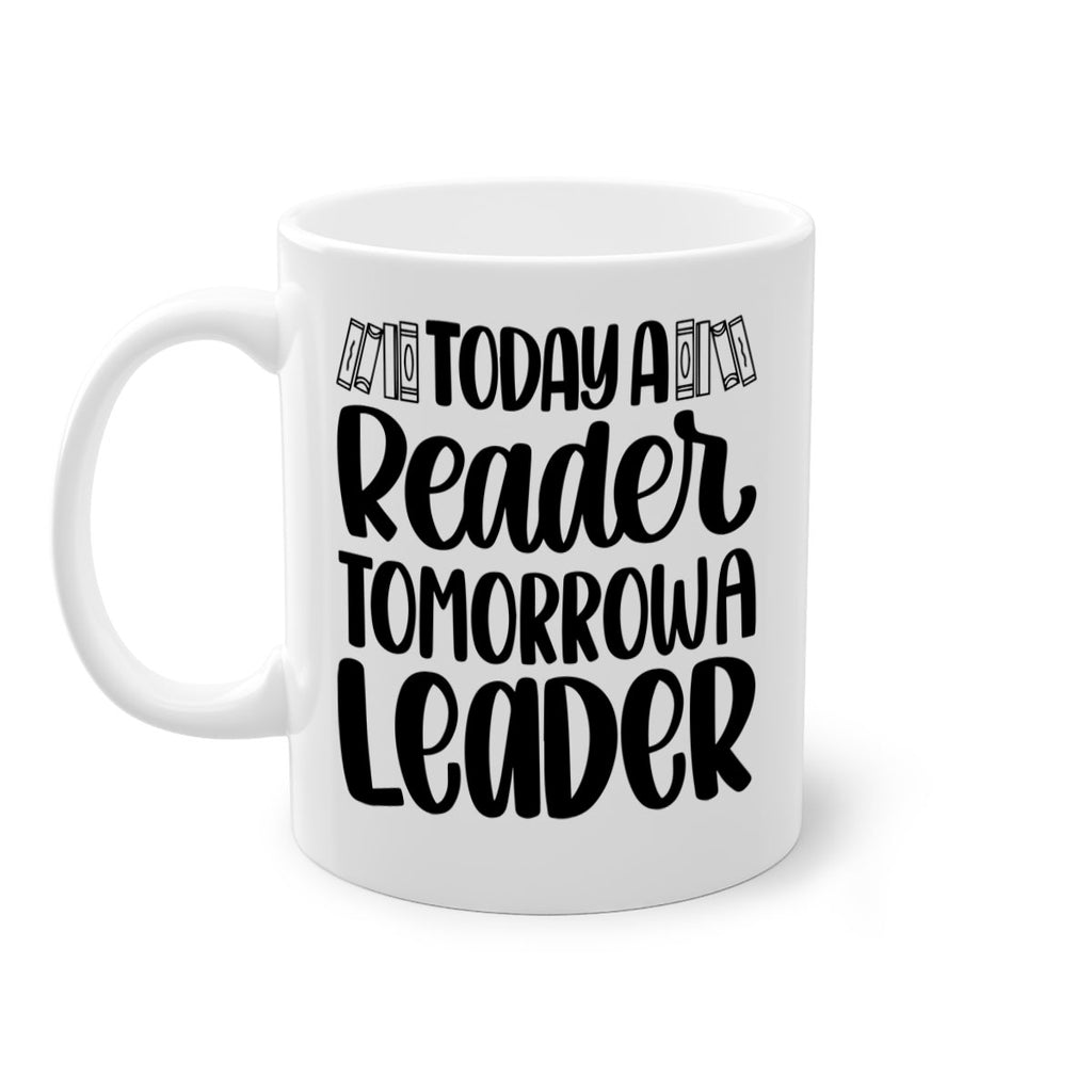 today a reader tomorrow a leader 23#- Reading - Books-Mug / Coffee Cup