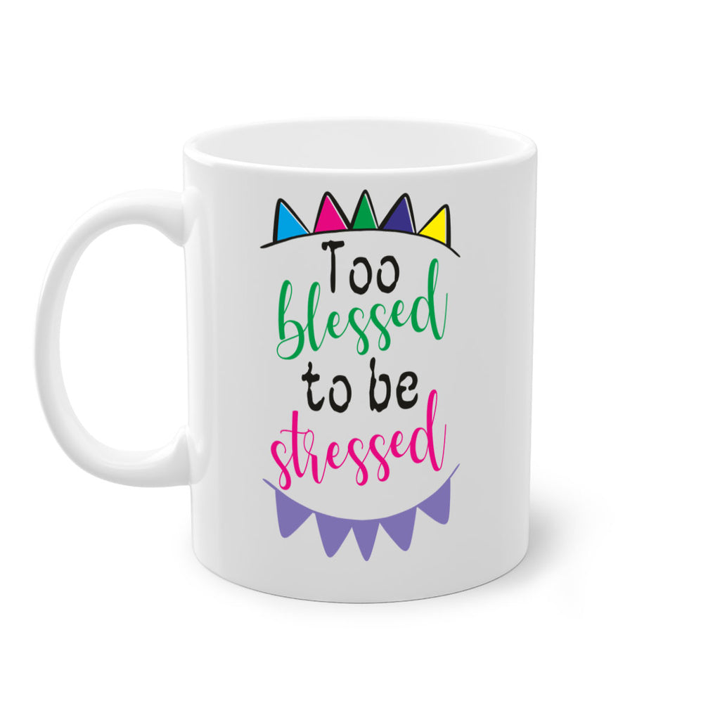 too blessed to be stressed- black words - phrases-Mug / Coffee Cup
