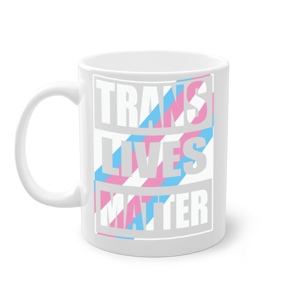 trans lives matter lgbt 11#- lgbt-Mug / Coffee Cup