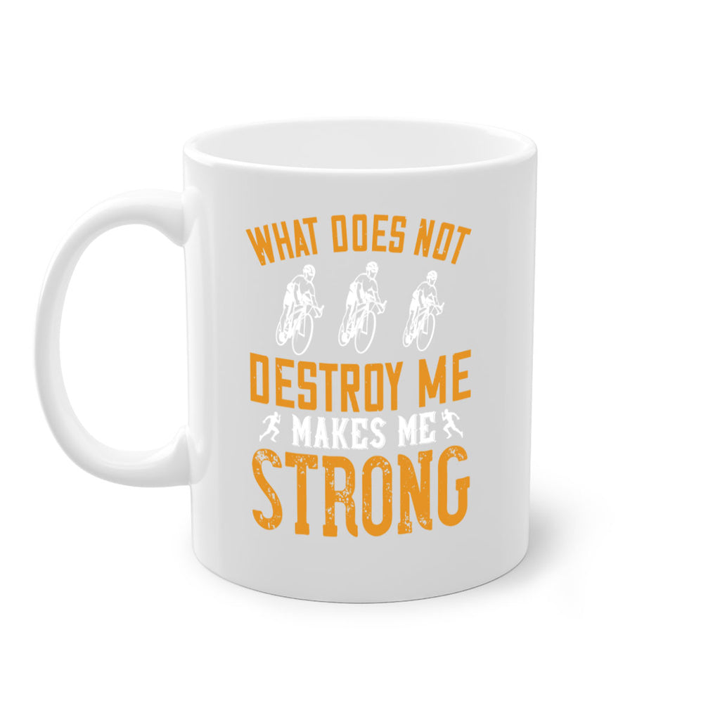 what does not destroy me makes me strong 4#- running-Mug / Coffee Cup
