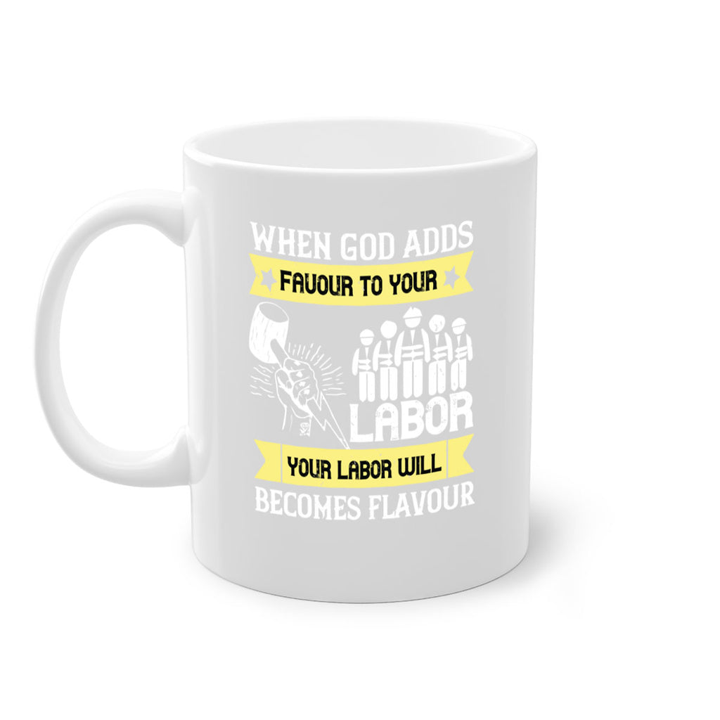 when god adds favour to your labor your labor will becomes flavour 11#- labor day-Mug / Coffee Cup
