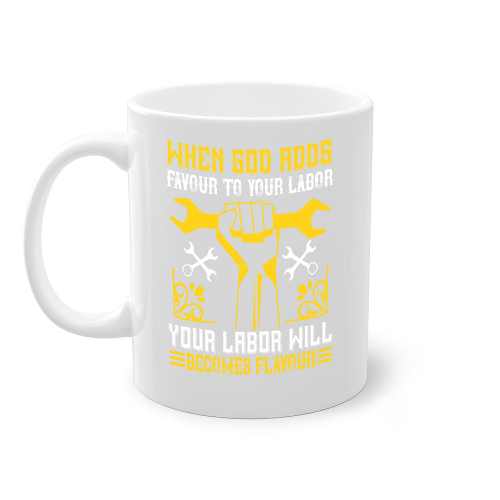 when god adds favour to your labor your labor will becomes flavour 49#- labor day-Mug / Coffee Cup