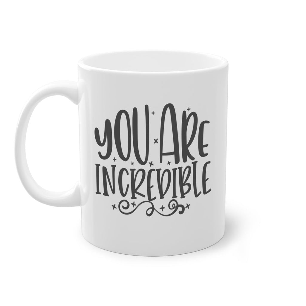 you are incredibale Style 61#- motivation-Mug / Coffee Cup