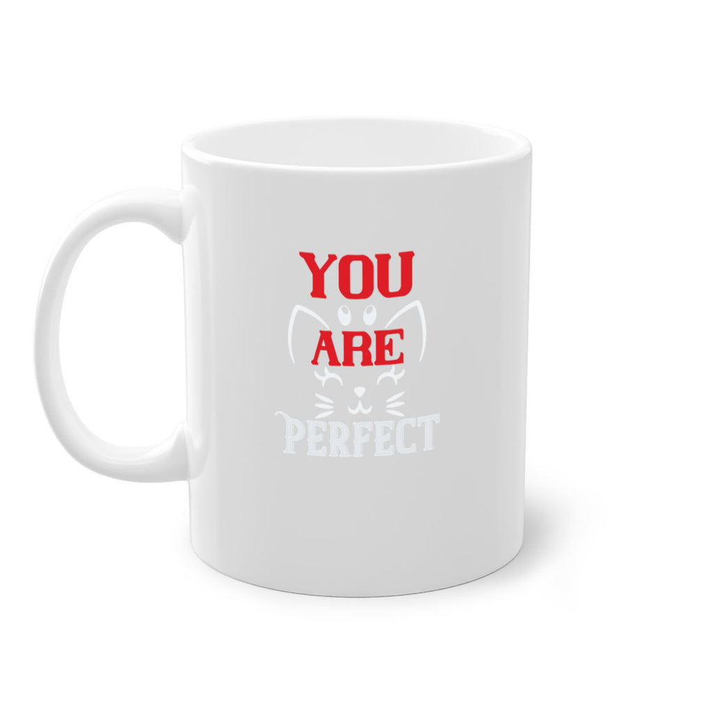 you are perfect Style 124#- cat-Mug / Coffee Cup