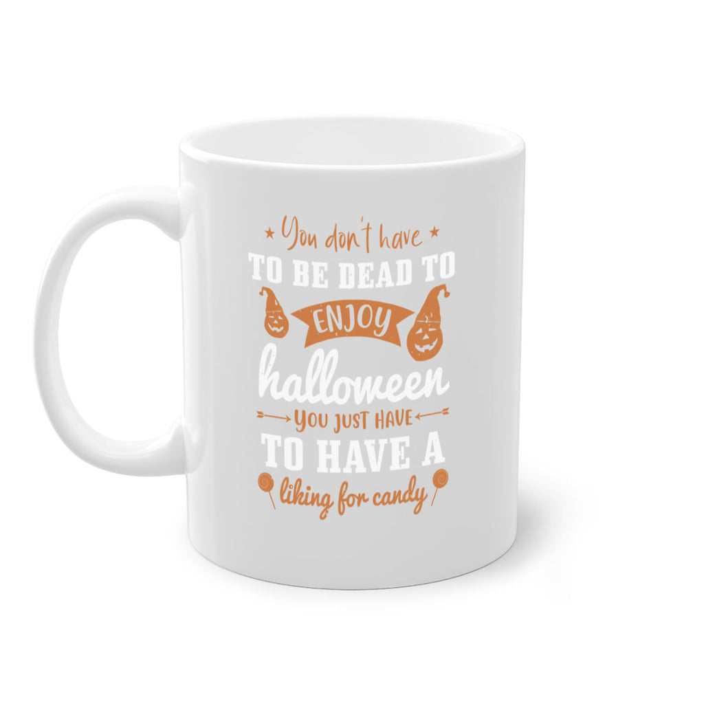 you dont have to be dead 119#- halloween-Mug / Coffee Cup