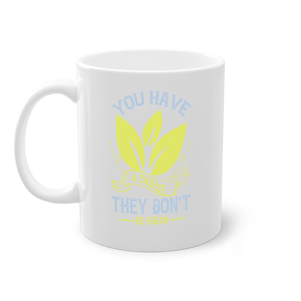 you have a choicethey dont be vegan 1#- vegan-Mug / Coffee Cup