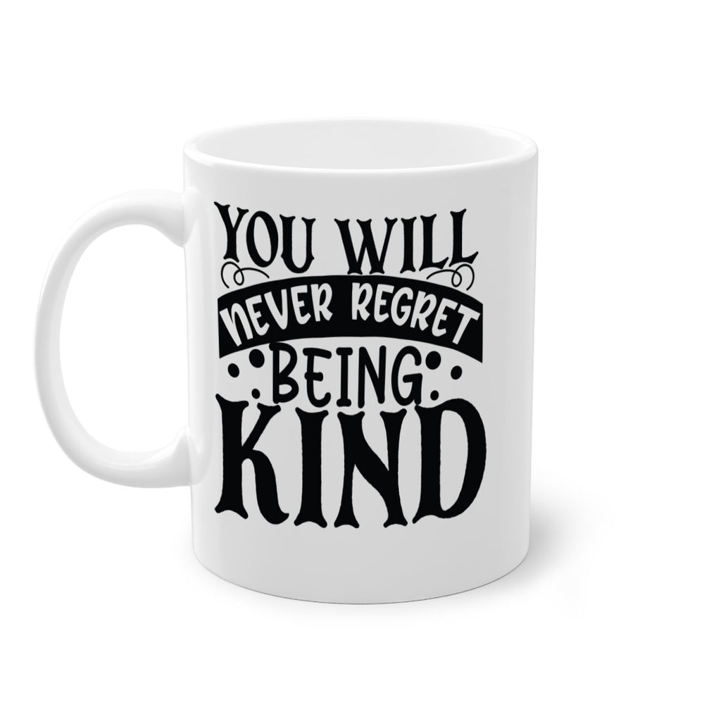 you will never regret being kind Style 55#- motivation-Mug / Coffee Cup