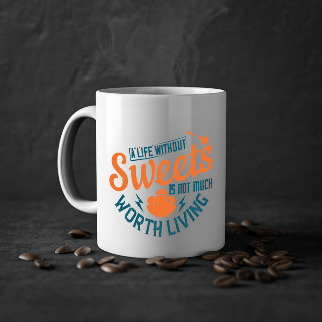 A life without sweets is not much worth living Style 50#- diabetes-Mug / Coffee Cup