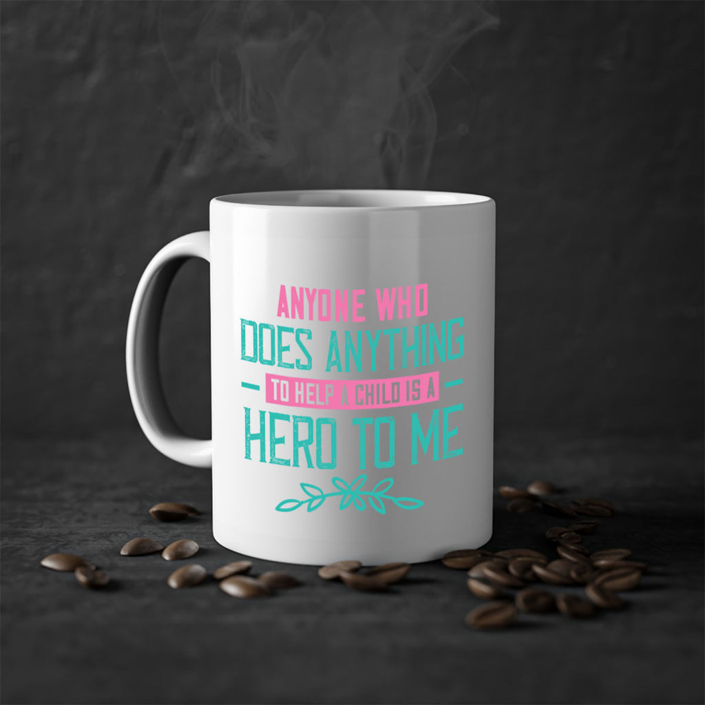 Anyone who does anything to help a child is a hero to me Style 51#- kids-Mug / Coffee Cup