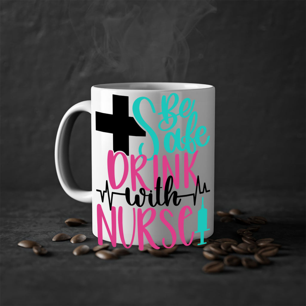 Be Safe Drink With A Nurse Style Style 223#- nurse-Mug / Coffee Cup