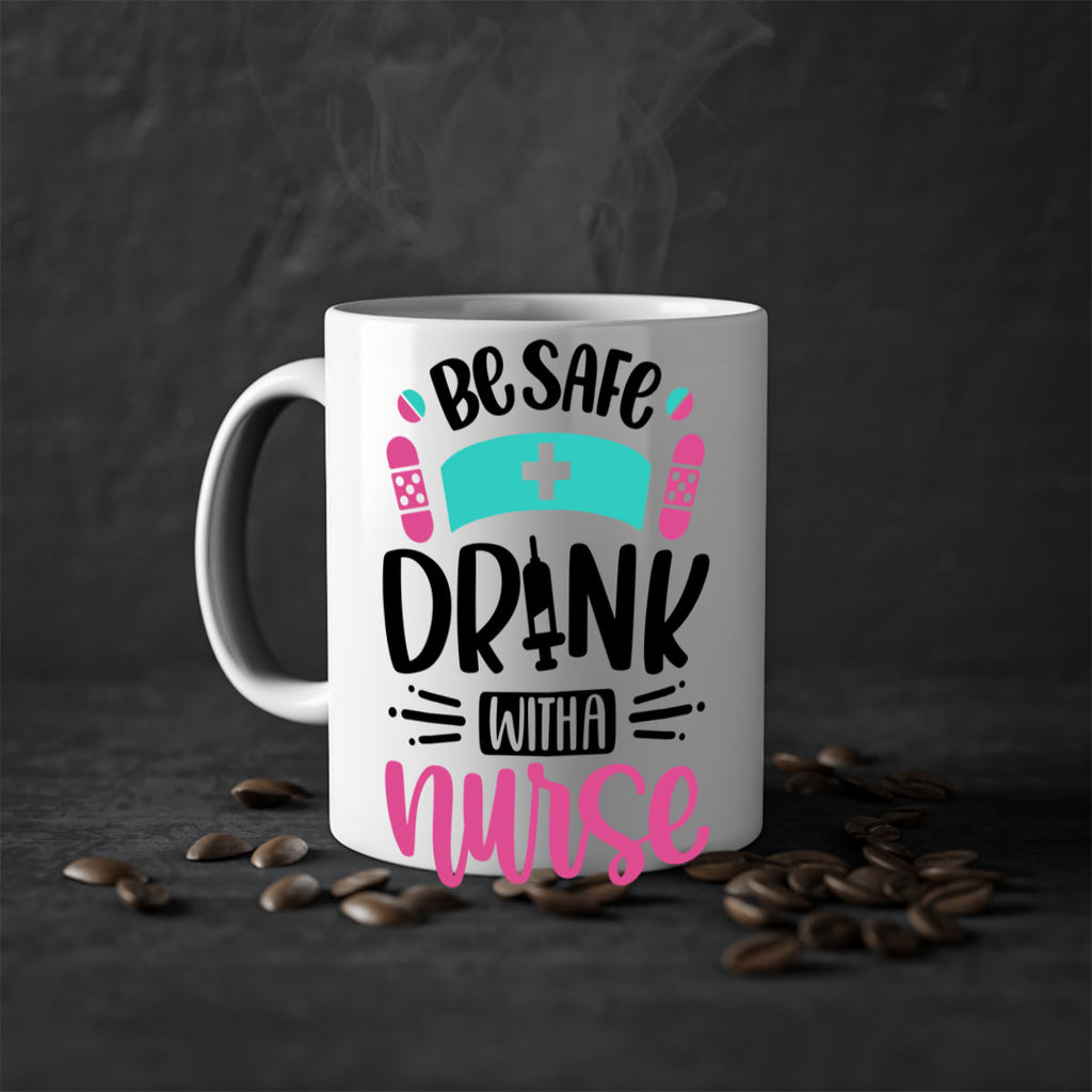 Be Safe Drink With a Nurse Style Style 224#- nurse-Mug / Coffee Cup