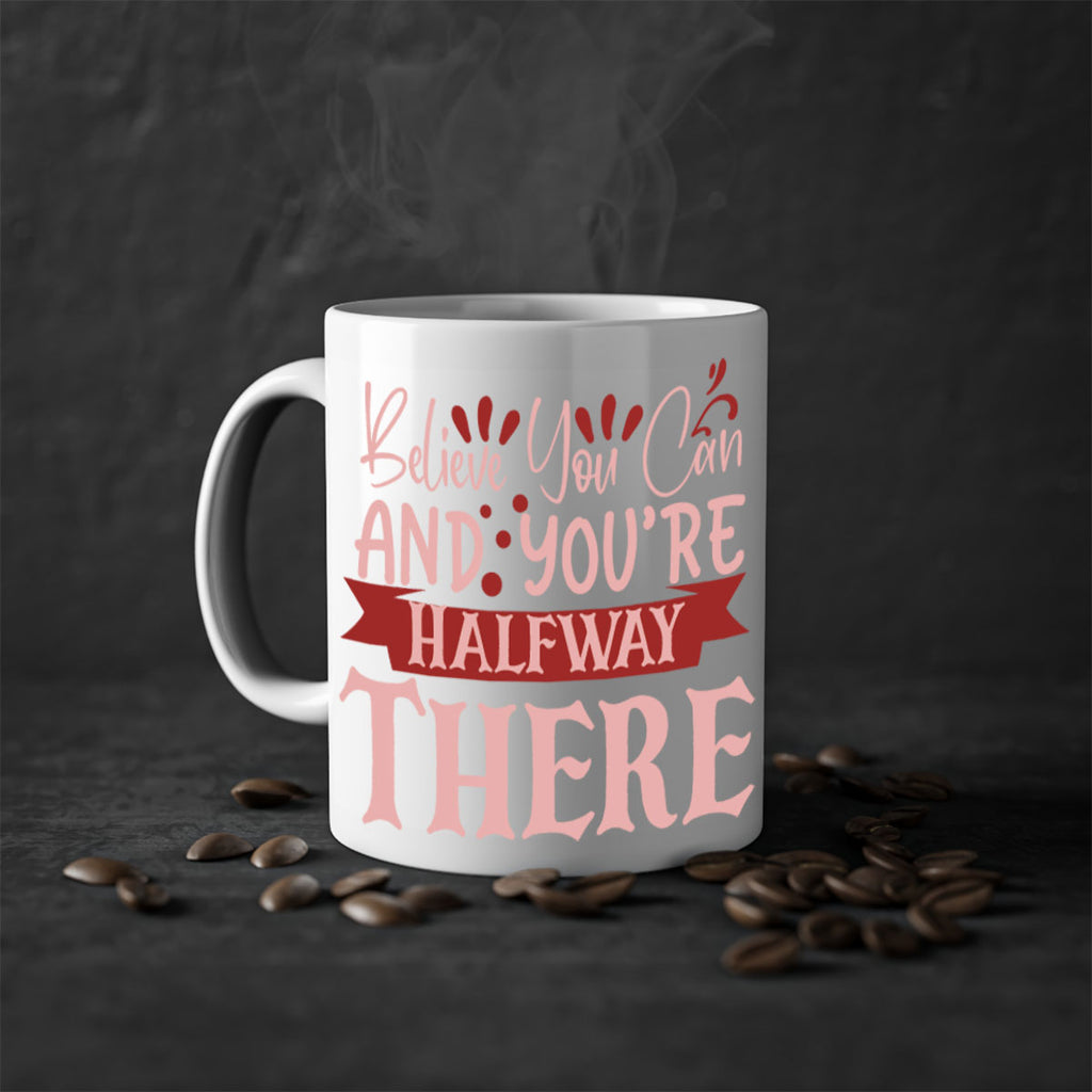Believe You Can And You’re Halfway There Style 137#- motivation-Mug / Coffee Cup