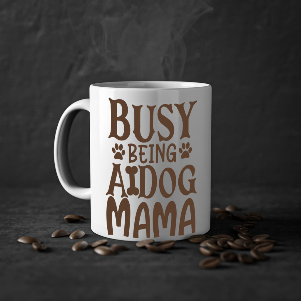 Busy Being A Dog Mama Style 124#- Dog-Mug / Coffee Cup