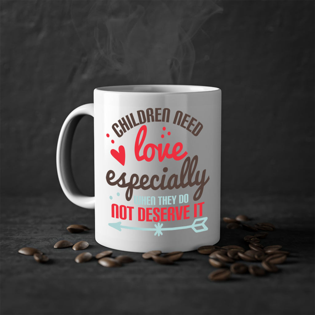 Children need love especially when they do not deserve it Style 43#- kids-Mug / Coffee Cup