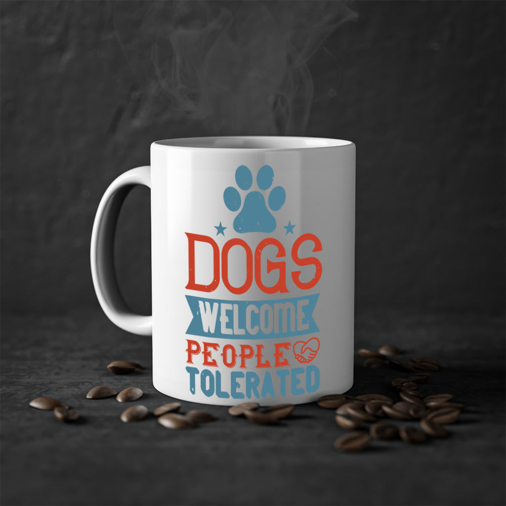 Dogs Welcome People Tolerated Style 208#- Dog-Mug / Coffee Cup