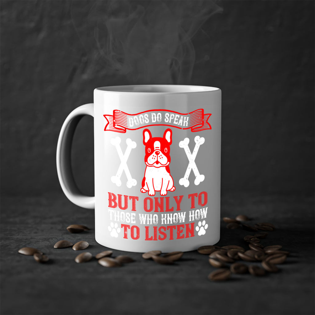 Dogs do speak but only to those who know how to listen Style 218#- Dog-Mug / Coffee Cup