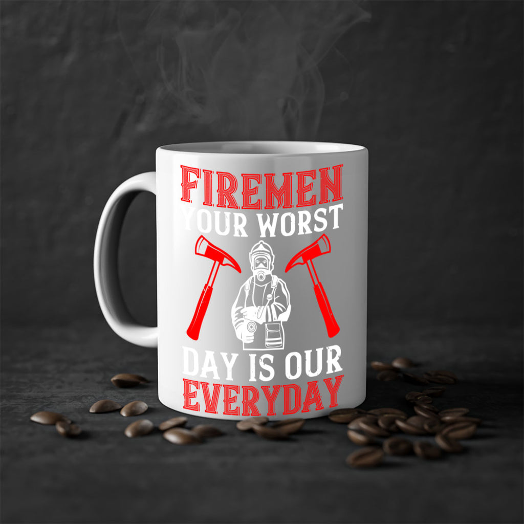 Firemen your worst day is our everyday Style 68#- fire fighter-Mug / Coffee Cup