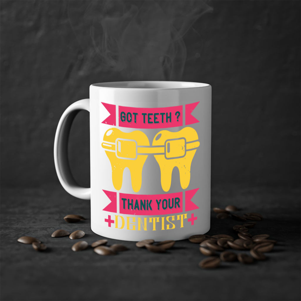 Got teeth thank your Style 40#- dentist-Mug / Coffee Cup