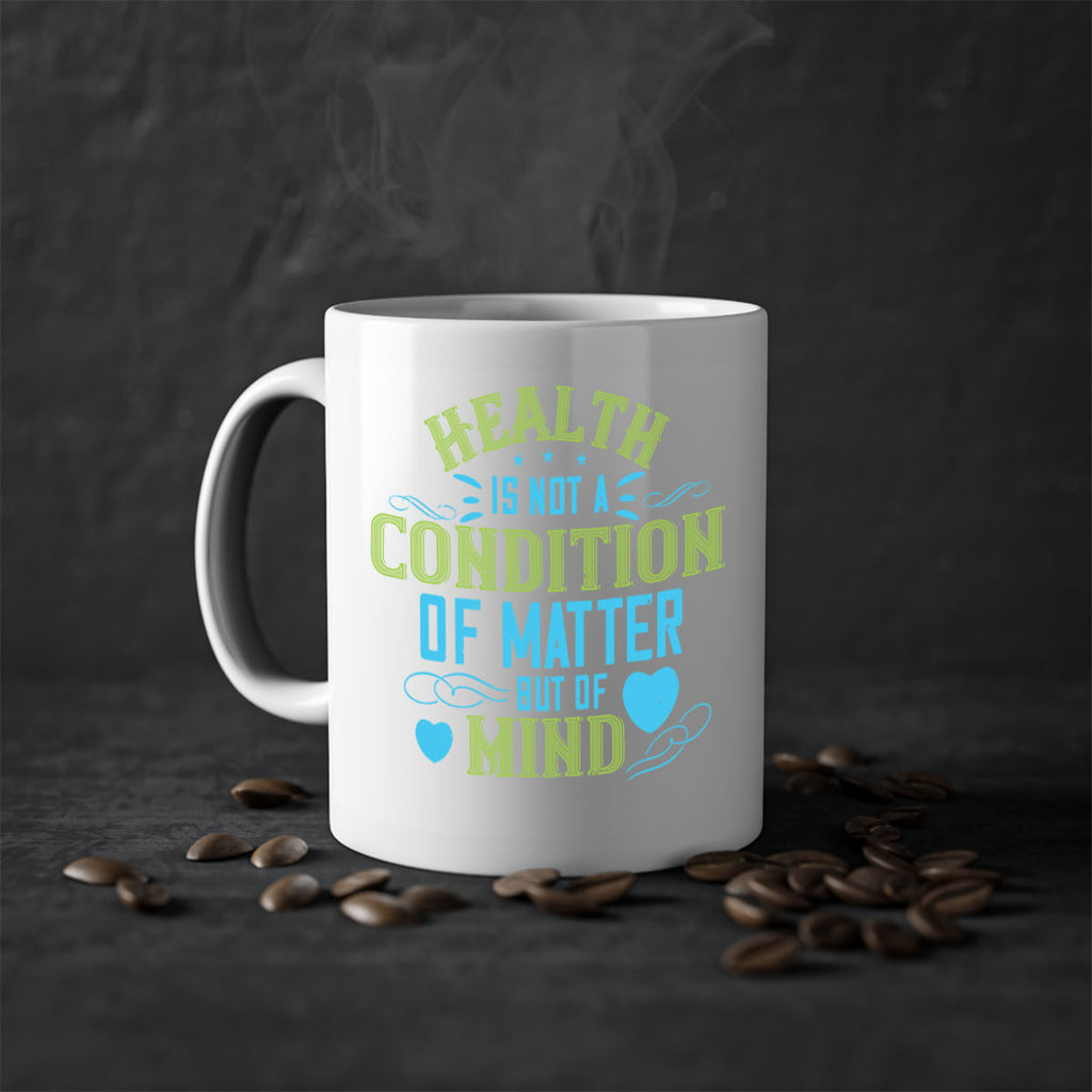 Health is not a condition of matter but of Mind Style 42#- World Health-Mug / Coffee Cup