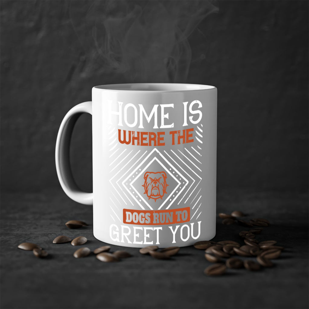 Home is where the dogs run to greet you Style 200#- Dog-Mug / Coffee Cup