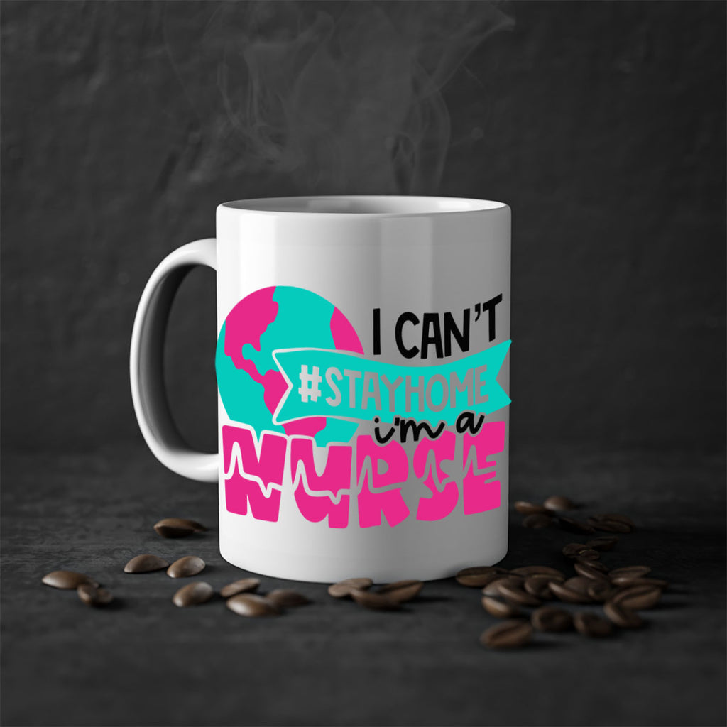 I Cant StayHome Im A Nurse Style Style 176#- nurse-Mug / Coffee Cup