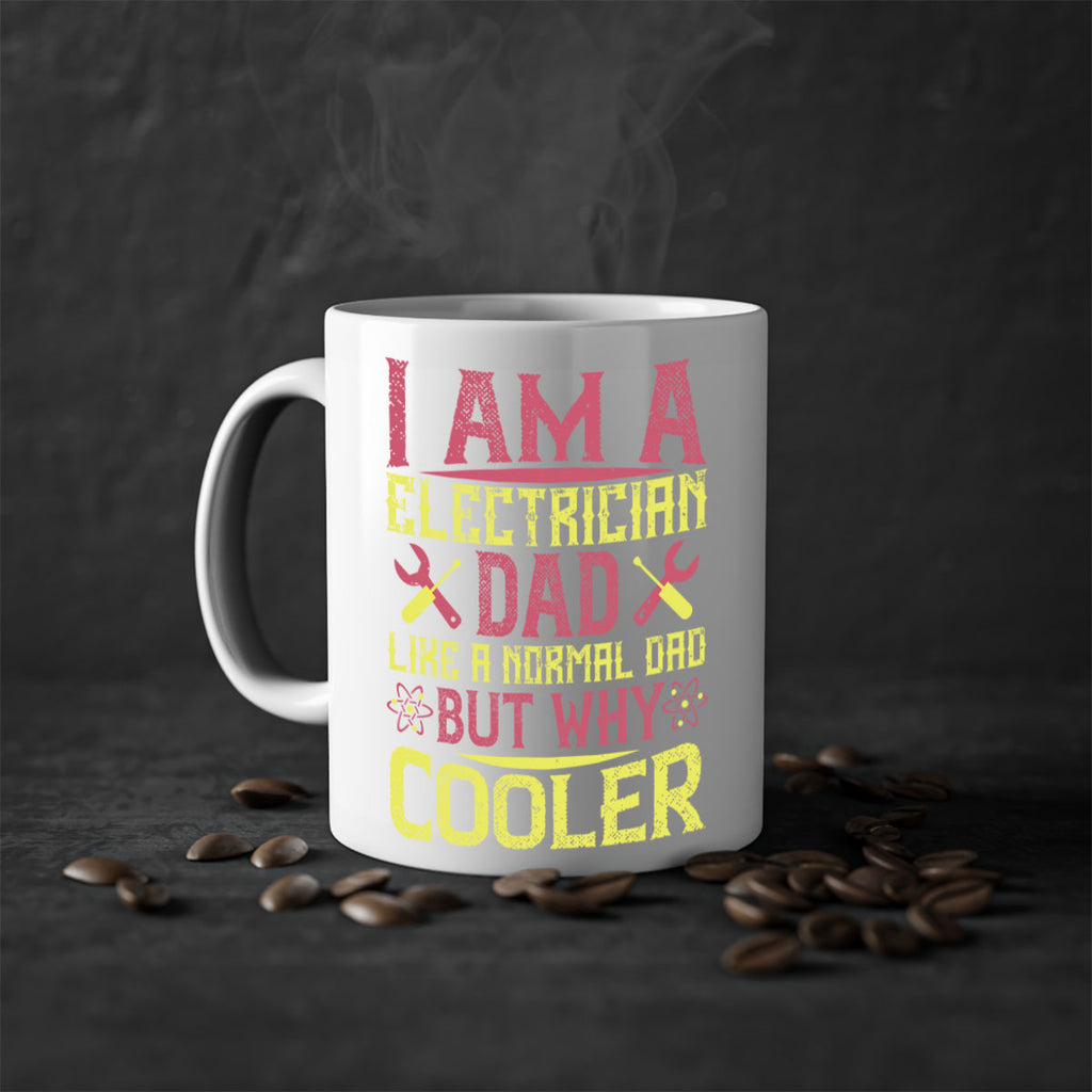 I am a electrician dad like a normal dad but why cooler Style 38#- electrician-Mug / Coffee Cup
