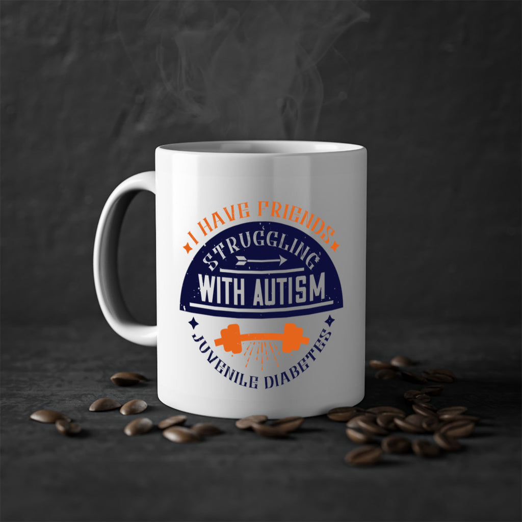 I have friends struggling with autism juvenile diabetes Style 32#- diabetes-Mug / Coffee Cup