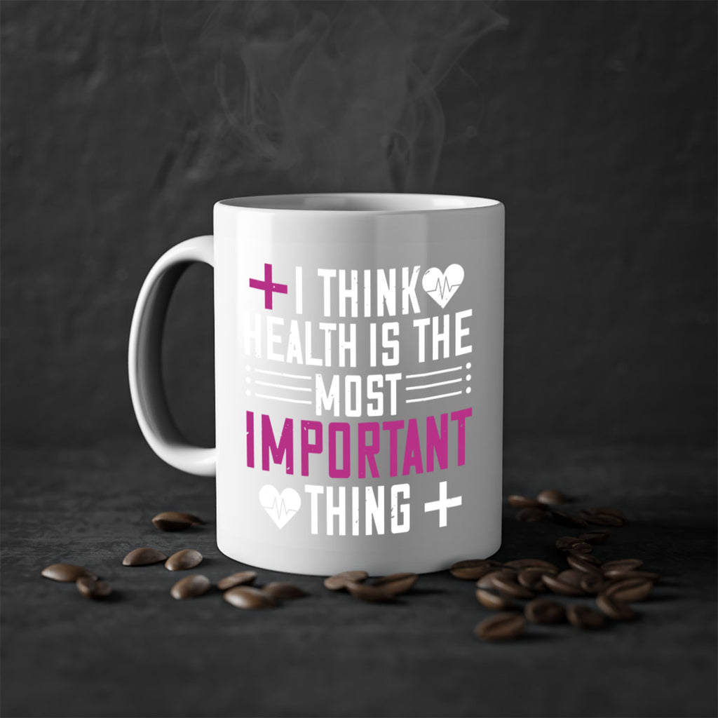 I think health is the most important thing Style 31#- World Health-Mug / Coffee Cup