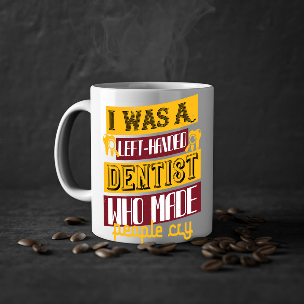 I was aleft handed Style 34#- dentist-Mug / Coffee Cup