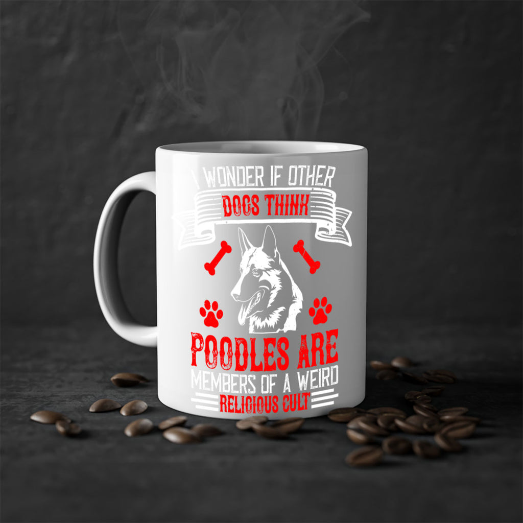 I wonder if other dogs think poodles are members of a weird religious cult Style 190#- Dog-Mug / Coffee Cup