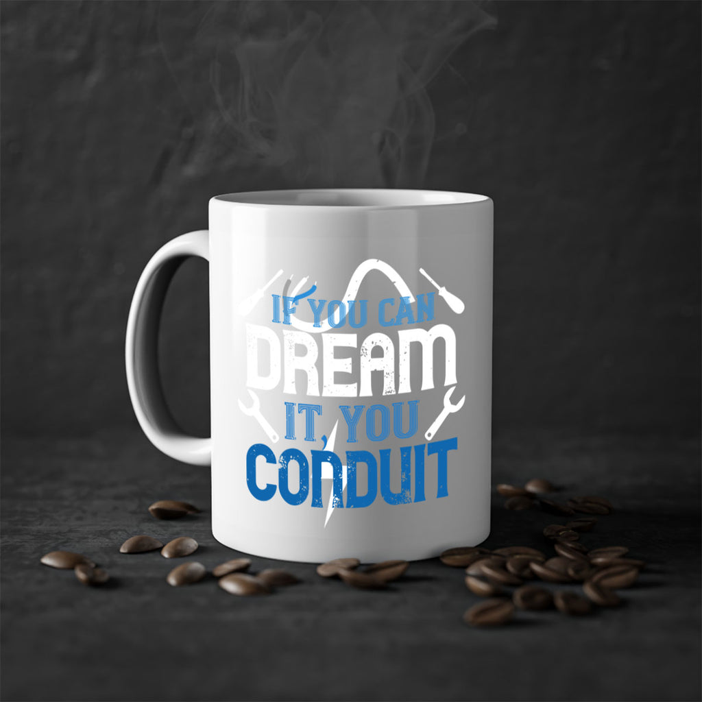 If you dream it you conduit Style 29#- electrician-Mug / Coffee Cup