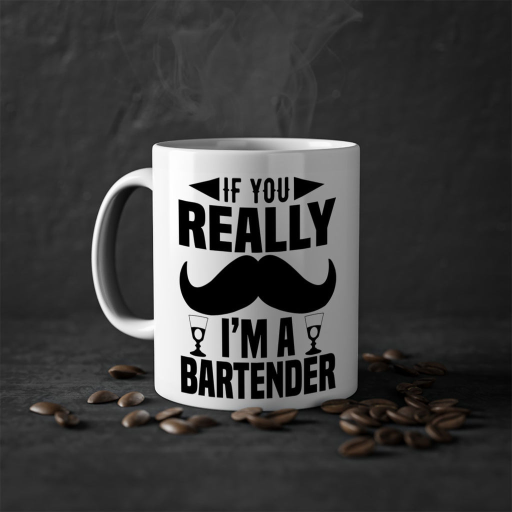 If you really Style 15#- bartender-Mug / Coffee Cup