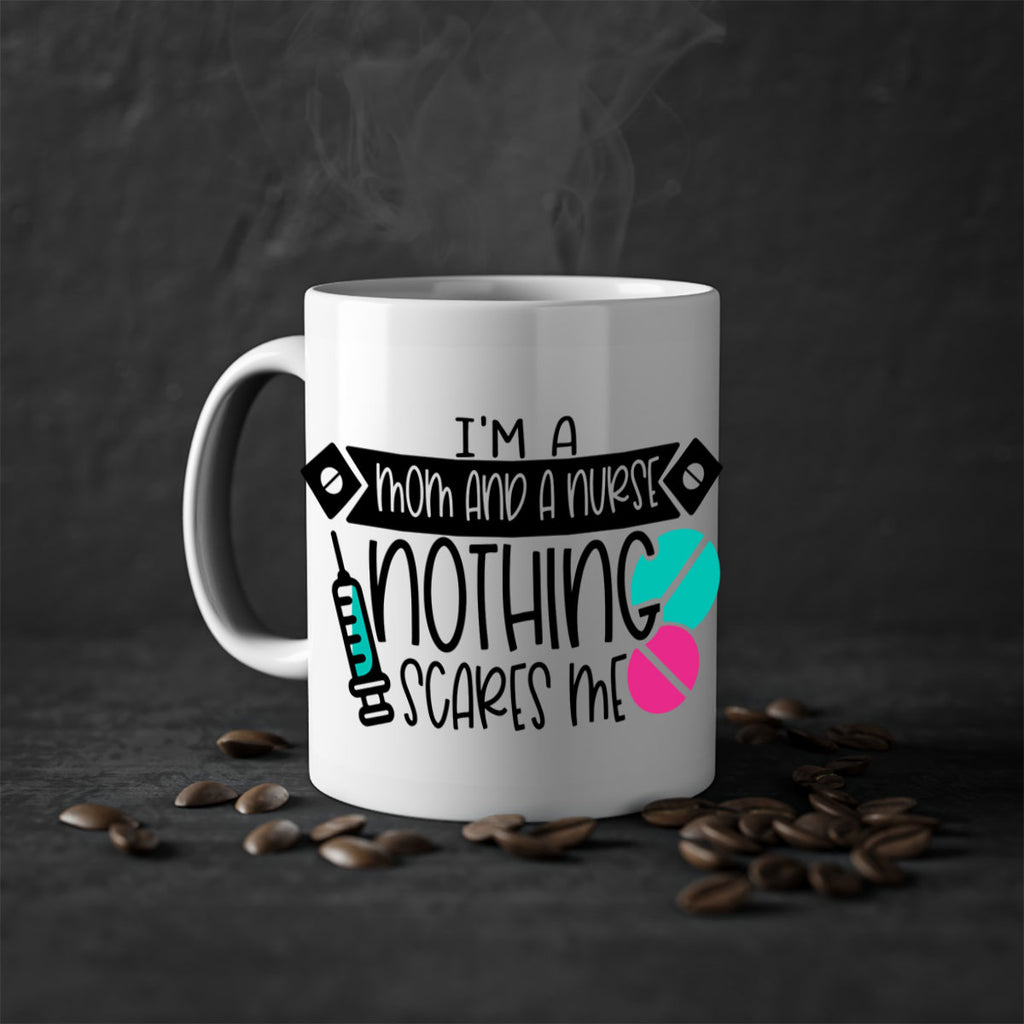 Im A Mom And A Nurse Nothing Scares Me Style Style 159#- nurse-Mug / Coffee Cup