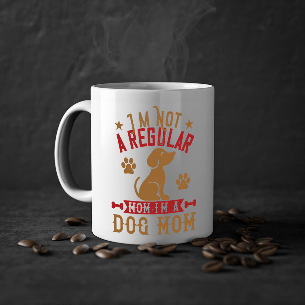 Im Not A Regular Mom Im A Dog Mom Style 185#- Dog-Mug / Coffee Cup