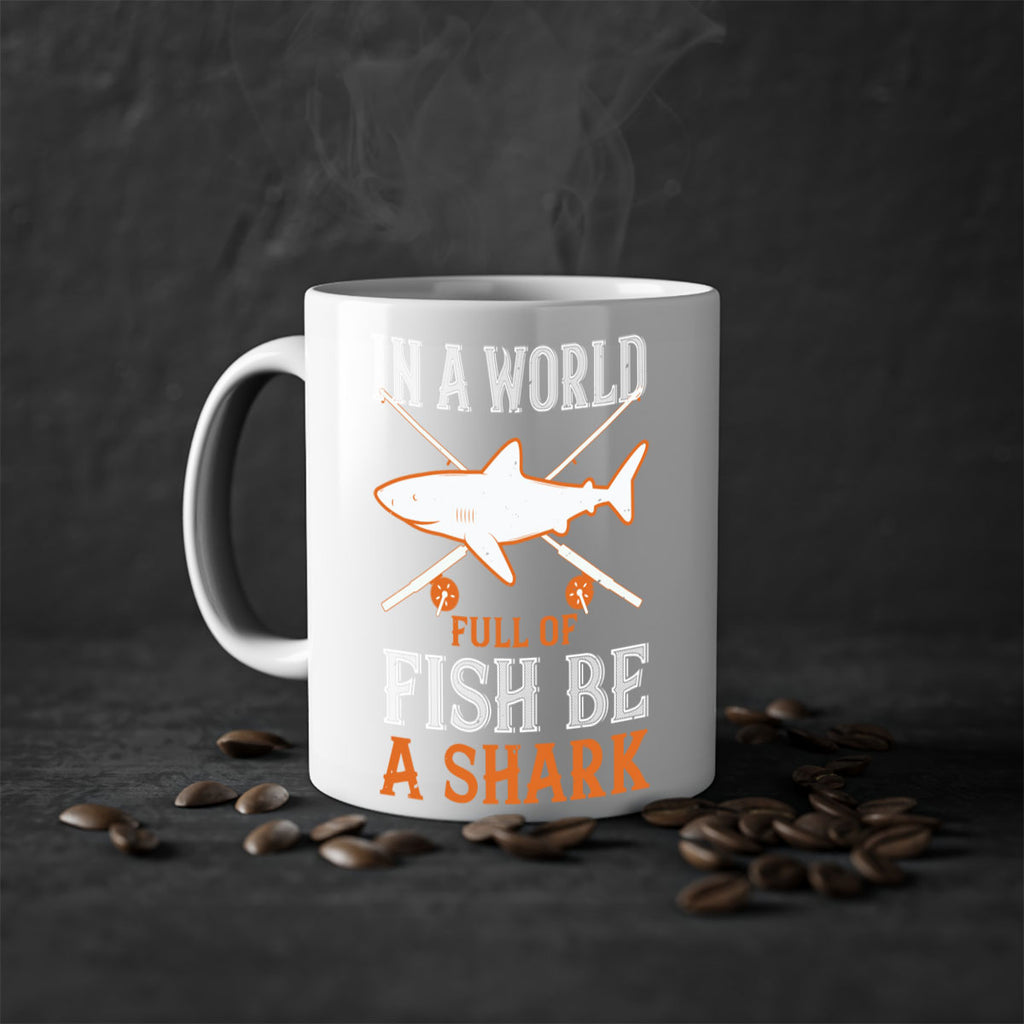 In a world full of fish be a shark Style 66#- Shark-Fish-Mug / Coffee Cup