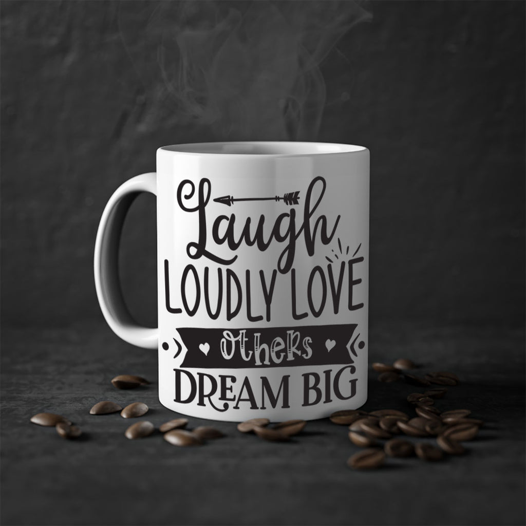 Laugh Loudly Love Others Dream Big Style 91#- motivation-Mug / Coffee Cup