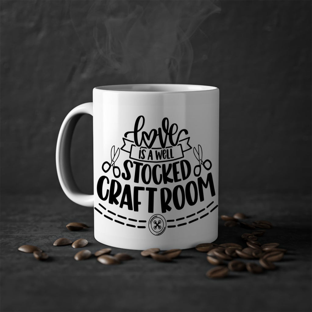 Love Is A Well Stocked 13#- crafting-Mug / Coffee Cup