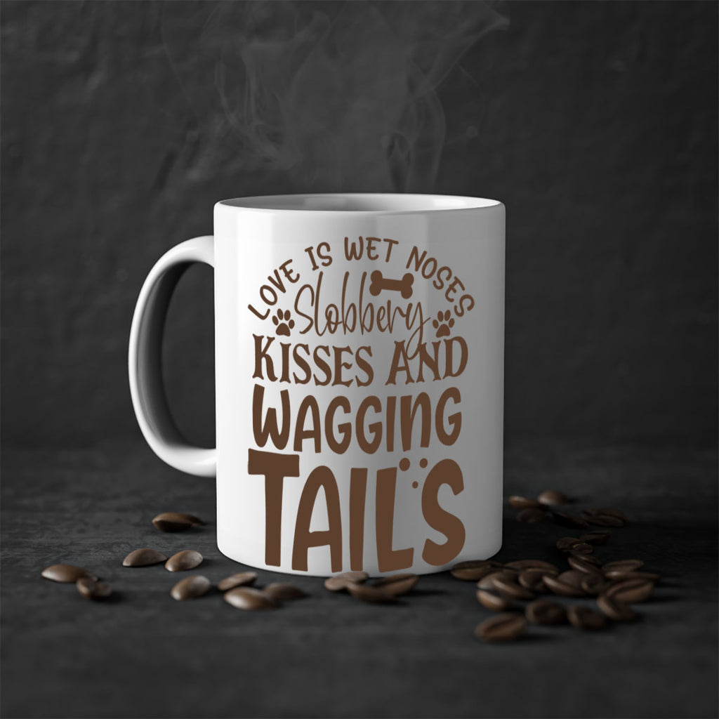 Love Is Wet Noses Slobbery Kisses And Wagging Tails Style 73#- Dog-Mug / Coffee Cup