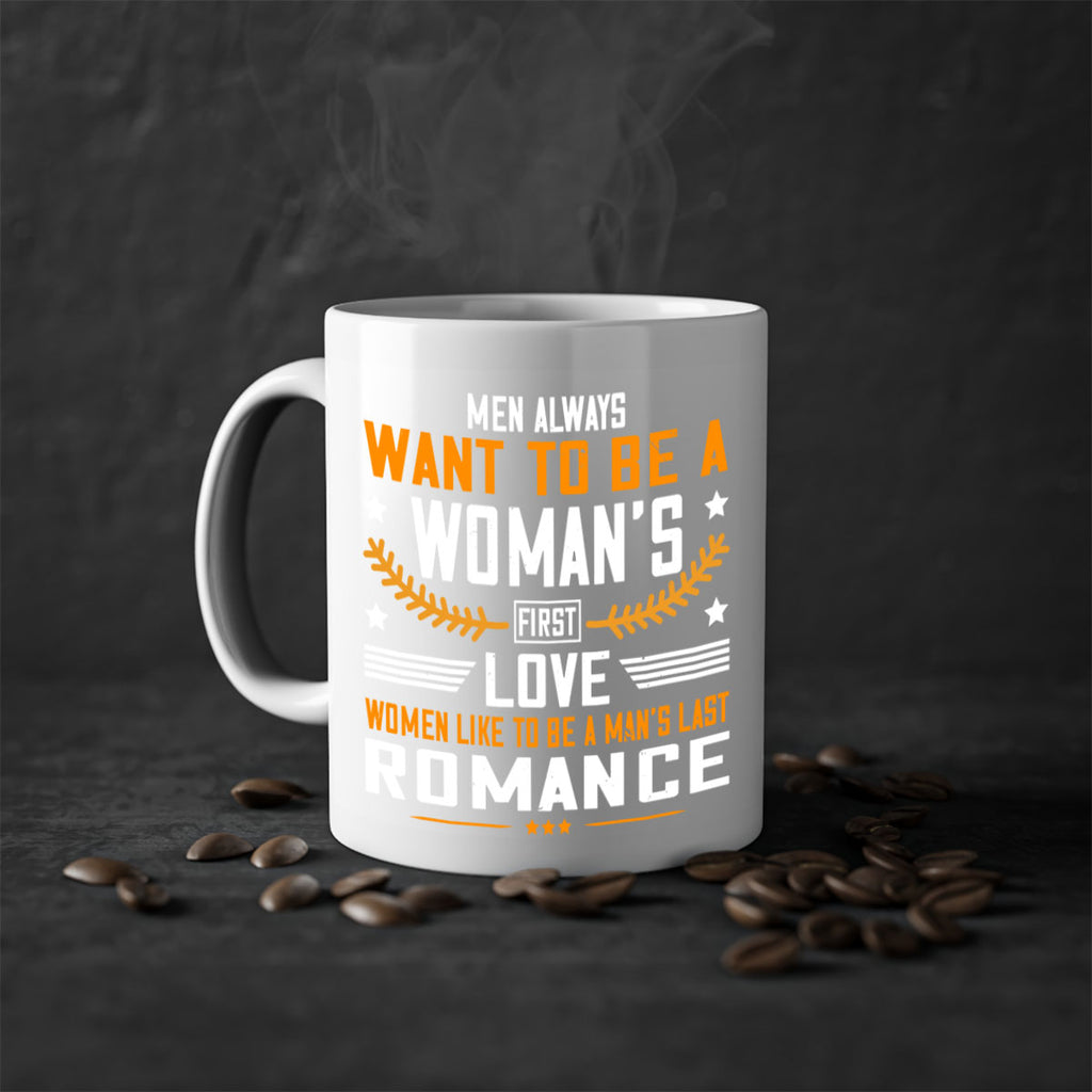 Men always want to be a womans first love women like to be a mans last romance Style 49#- World Health-Mug / Coffee Cup