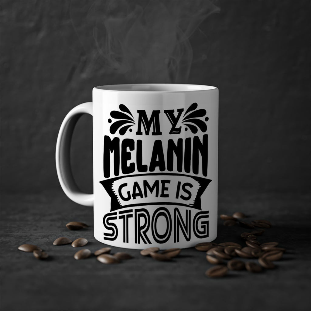 My melanin game is strong Style 17#- Black women - Girls-Mug / Coffee Cup