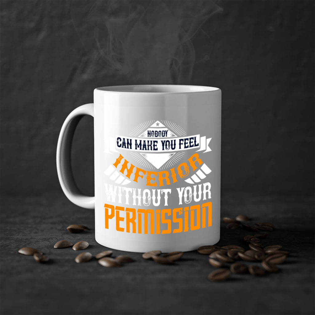 Nobody can make you feel inferior without your permission Style 43#- World Health-Mug / Coffee Cup